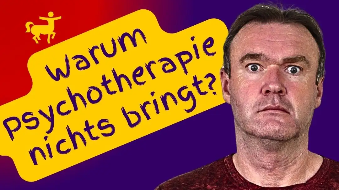 Warum Psychotherapie nichts bringt